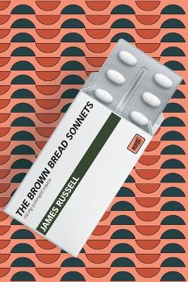 The Brown Bread Sonnets - James Russell - cover