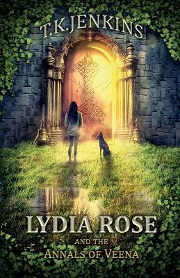 Lydia Rose & The Annals of Veena - T K Jenkins - cover