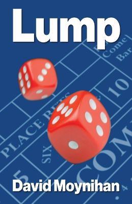 Lump: Memoirs of a Croupier - David Moynihan - cover