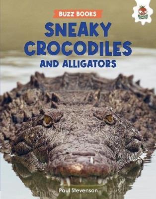 Sneaky Crocodiles and Alligators - Paul Stevenson - cover