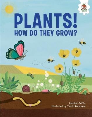 Plants!: How Do They Grow - Annabel Griffin - cover