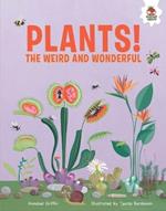 Plants!: The Weird And Wonderful