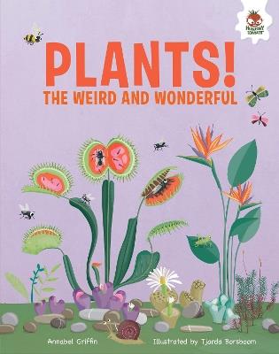 Plants!: The Weird And Wonderful - Annabel Griffin - cover