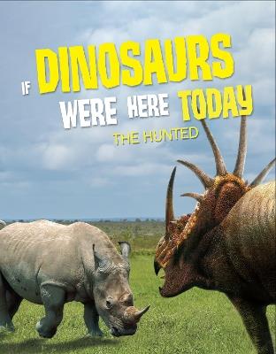If Dinosaurs Were Here Today: The Hunted - John Allan - cover