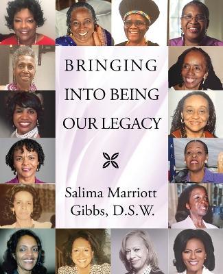 Bringing Into Being Our Legacy - Salima Marriott Gibbs - cover