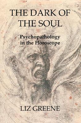 The Dark of the Soul: Psychopathology in the Horoscope - Liz Greene - cover