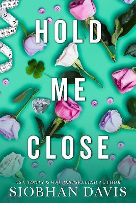 Hold Me Close: Hardcover - Siobhan Davis - cover