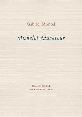 Michelet educateur - Gabriel Monod - cover
