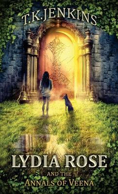 Lydia Rose & The Annals of Veena - T K Jenkins - cover