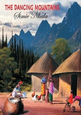 The Dancing Mountains - Simie Nkala - cover