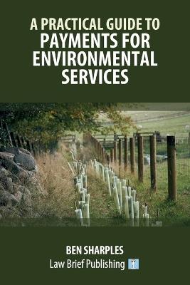 A Practical Guide to Payments for Environmental Services - Ben Sharples - cover