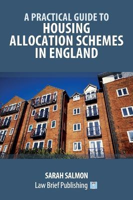 A Practical Guide to Housing Allocation Schemes in England - Sarah Salmon - cover