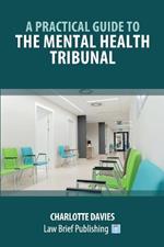 A Practical Guide to the Mental Health Tribunal