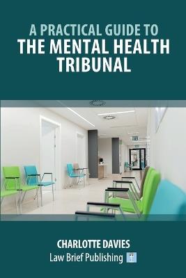 A Practical Guide to the Mental Health Tribunal - Charlotte Davies - cover