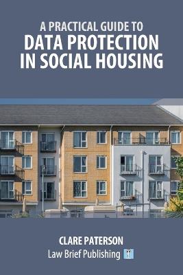 A Practical Guide to Data Protection in Social Housing - Clare Paterson - cover