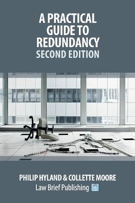 A Practical Guide To Redundancy - Second Edition - Philip Hyland,Collette Moore - cover