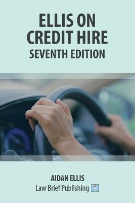 Ellis on Credit Hire - Seventh Edition - Aidan Ellis - cover