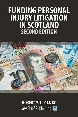 Funding Personal Injury Litigation in Scotland - Second Edition - Robert Milligan - cover