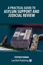 A Practical Guide to Asylum Support and Judicial Review