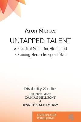 Untapped Talent: A Practical Guide for Hiring and Retaining Neurodivergent Staff - Aron Mercer - cover