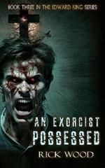 An Exorcist Possessed