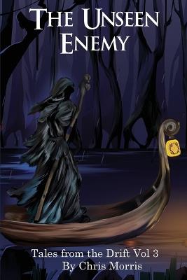 The Unseen Enemy - Vol. 3: The Drift Series - Chris Morris - cover