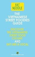 The Vietnamese Street Foodies Guide