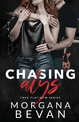 Chasing Alys: A Rock Star Romance - Morgana Bevan - cover