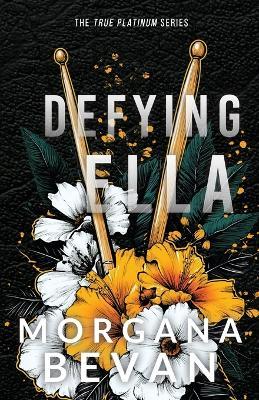Defying Ella: A Forced Proximity Rock Star Romance - Morgana Bevan - cover