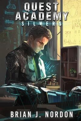Quest Academy: Silvers - Brian J Nordon - cover