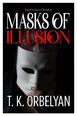 Masks of Illusion - T K Orbelyan - cover