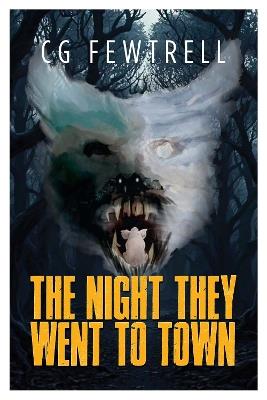 The Night They went to Town - C G Fewtrell - cover