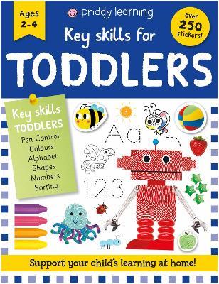 Key Skills for Toddlers: Support your child's learning at home! - Roger Priddy - cover