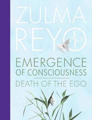 Emergence Of Conciousness: Death of the Ego - Zulma Reyo - cover