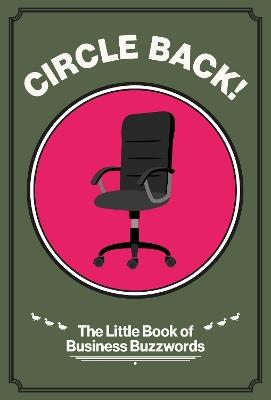 Circle Back!: The Little Book of Business Buzzwords - George Baggaley - cover