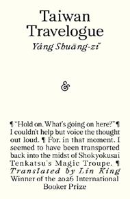 Taiwan Travelogue: Winner of the 2026 International Booker Prize
