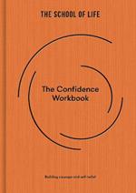 The Confidence Workbook: Building courage and self-belief