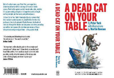 A Dead Cat On Your Table: with Illustrations by Martin Rowson - Peter York - cover