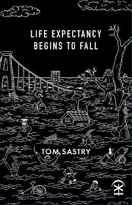Life expectancy begins to fall - Tom Sastry - cover