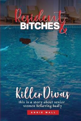 Resident Bitches & Killer Divas - Annie Wall - cover