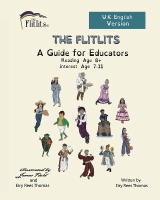 THE FLITLITS, A Guide for Educators, Reading Age 8+, Interest Age 7-11, U.K. English Version: Read, Laugh and Learn - Eiry Rees Thomas - cover