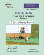 THE FLITLITS, Meet the Characters, Book 8, Cookie Bang-Boom, 8+Readers, U.K. English, Confident Reading: Read, Laugh and Learn