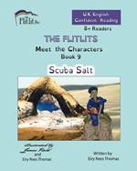 THE FLITLITS, Meet the Characters, Book 9, Scuba Salt, 8+Readers, U.K. English, Confident Reading: Read, Laugh and Learn