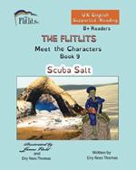 THE FLITLITS, Meet the Characters, Book 9, Scuba Salt, 8+Readers, U.K. English, Supported Reading: Read, Laugh and Learn