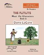 THE FLITLITS, Meet the Characters, Book 11, Dame LaConk, 8+Readers, U.K. English, Supported Reading: Read, Laugh and Learn