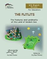 THE FLITLITS, The Features and Landmarks of the Land of Seldom See, For Educators, U.S. English Version: Read, Laugh and Learn