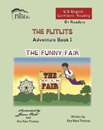 THE FLITLITS, Adventure Book 1, THE FUNNY FAIR, 8+Readers, U.S. English, Confident Reading: Read, Laugh, and Learn