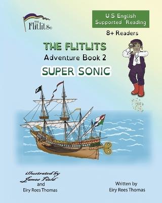THE FLITLITS, Adventure Book 2, SUPER SONIC, 8+Readers, U.S. English, Supported Reading: Read, Laugh, and Learn - Eiry Rees Thomas - cover