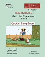 THE FLITLITS, Meet the Characters, Book 8, Cookie Bang-Boom, 8+ Readers, U.S. English, Confident Reading: Read, Laugh, and Learn