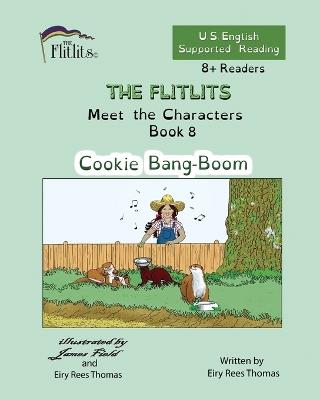 THE FLITLITS, Meet the Characters, Book 8, Cookie Bang-Boom, 8+Readers, U.S. English, Supported Reading: Read, Laugh, and Learn - Eiry Rees Thomas - cover
